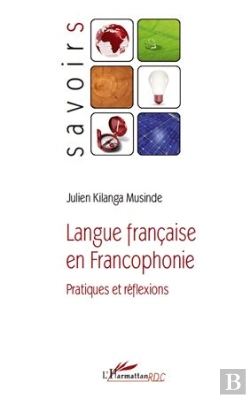 Bertrand.pt - Langue Française En Francophonie ; Pratiques Et Réflexions