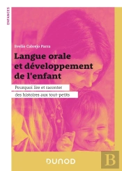 Langue Orale Et Développement De L'Enfant : Pourquoi Lire Et Raconter Des Histoires Aux Tout-Petits