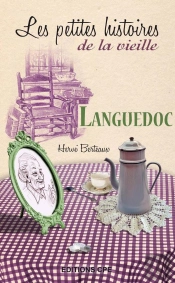 Languedoc ; Les Petites Histoires De La Vieille