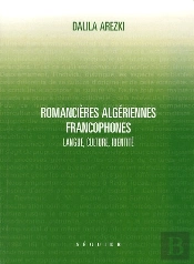 Langues, Cultures, Identites Dans Les Oeuvres De Romancieres Algeriennes Francophones