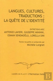 Langues, Cultures, Traductions : La Quête De L'Identité ; Entretiens Avec Antonio Lavieri, Giuseppe Mininni, Osman Senemoglu, Lorella Sini