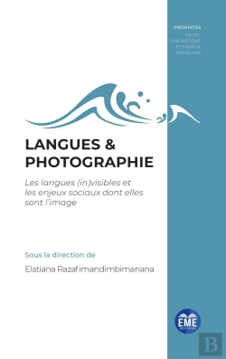 Bertrand.pt - Langues & Photographie : Les Langues (In)Visibles Et Les Enjeux Sociaux Dont Elles Sont L'Image