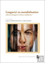 Langue(S) En Mondialisation - Libre(S) Echange(S) A L Heure Neoliberale ?