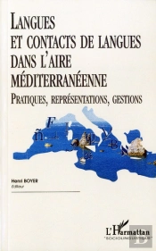 Langues Et Contacts De Langues Dans L'Aire Mediterraneenne ; Pratiques, Representations, Gestions