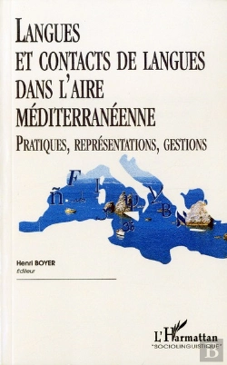 Bertrand.pt - Langues Et Contacts De Langues Dans L'Aire Mediterraneenne ; Pratiques, Representations, Gestions