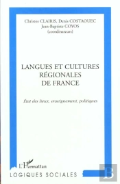 Langues Et Cultures Regionales De France ; Etat Des Lieux Enseignements Politiques
