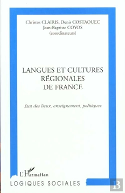 Bertrand.pt - Langues Et Cultures Regionales De France ; Etat Des Lieux Enseignements Politiques