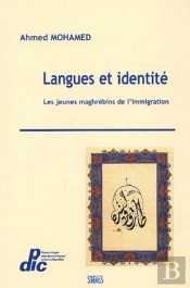 Langues Et Identités ; Les Jeunes Maghrébins De L'Immigration