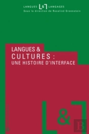 Langues Et Langages T.28 ; Langues Et Cultures : Une Histoire D'Interface