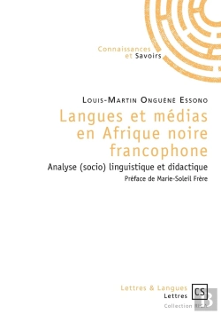 Bertrand.pt - Langues Et Médias En Afrique Noire Francophone ; Analyse (Socio) Linguistique Et Didactique