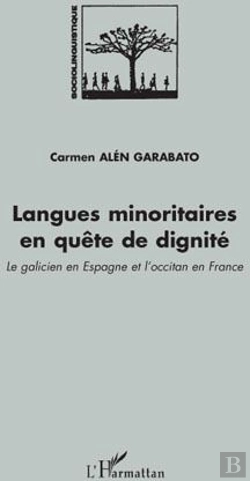 Bertrand.pt - Langues Minoritaires En Quête De Dignité ; Le Galicien En Espagne Et L'Occitan En France
