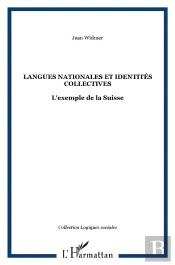 Langues Nationales Et Identites Collectives ; L'Exemple De La Suisse