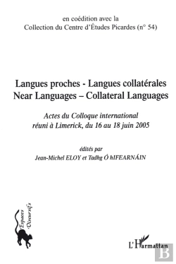 Bertrand.pt - Langues Proches - Langues Collatérales ; Near Languages - Collateral Languages ; Actes Du Colloque International Réuni À Limerick, Du 16 Au 18 Juin 2005