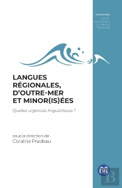Langues Régionales, D'Outre-Mer Et Minor(Is)Ées : Quelles Urgences Linguistiques ?