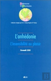 L'Anhédonie : L'Insensibilité Au Plaisir.
