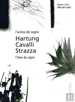 Bertrand.pt - L'Anima Del Segno, L'Âme Du Signe ; Hartung, Cavalli, Strazza