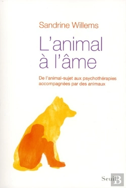 Bertrand.pt - L'Animal À L'Âme ; De L'Animal-Sujet Aux Psychothérapies Accompagnés Par Des Animaux
