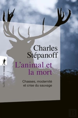Bertrand.pt - L'Animal Et La Mort : Chasses, Modernité Et Crise Du Sauvage