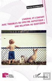 L'Animal Et L'Enfant Avec Troubles Du Spectre Autistique : Une Relation Au Quotidien