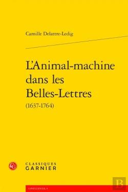 Bertrand.pt - L'Animal-Machine Dans Les Belles-Lettres (1637-1764)