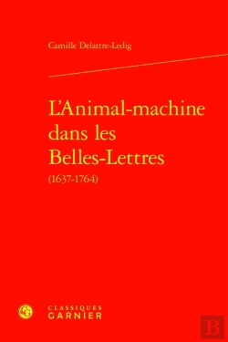 Bertrand.pt - L'Animal-Machine Dans Les Belles-Lettres (1637-1764)