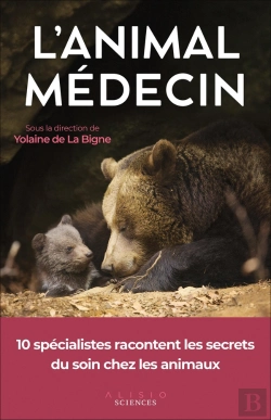 Bertrand.pt - L'Animal Médecin : Les Secrets Du Soin Chez Les Animaux