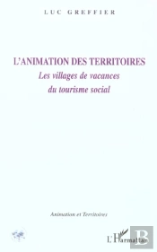 L'Animation Des Territoires ; Les Villages De Vacances, Du Tourisme Social