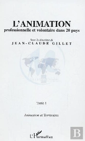 L'Animation Professionnelle Et Volontaire Dans 20 Pays : Tome 1