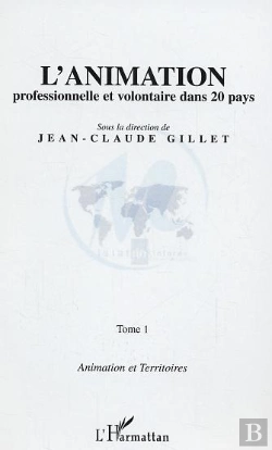 Bertrand.pt - L'Animation Professionnelle Et Volontaire Dans 20 Pays : Tome 1