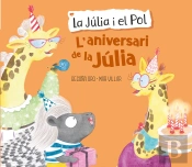 L'Aniversari De La Júlia (La Júlia I El Pol. Àlbum Il·Lustrat)