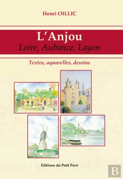 Bertrand.pt - L'Anjou : Loire, Aubance, Layon ; Textes, Aquarelles, Dessins