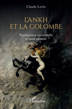 Bertrand.pt - L'Ankh Et La Colombe : Psychanalyse Existentielle Et Santé Mentale