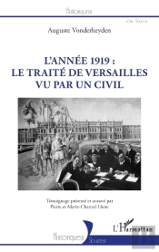 L'Annee 1919 : Le Traité De Versailles Vu Par Un Civil