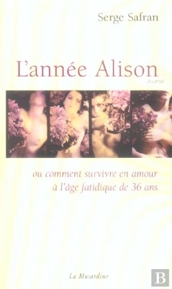 Bertrand.pt - L'Annee Alison Ou Comment Survivre En Amour A L'Age Fatidique De 36 Ans