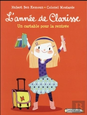 L'Annee De Clarisse - Un Cartable Pour La Rentree