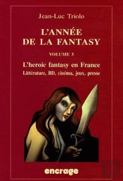 L'Annee De La Fantasy T.3 ; L'Heroic Fantasy En France