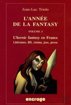 Bertrand.pt - L'Annee De La Fantasy T.3 ; L'Heroic Fantasy En France