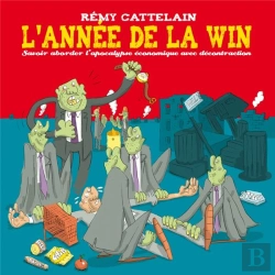 Bertrand.pt - L'Année De La Win ; Savoir Aborder L'Apocalypse Économique Avec Décontraction