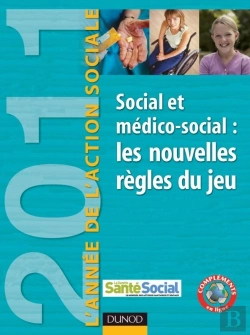Bertrand.pt - L'Année De L'Action Sociale 2011 ; Social Et Médico-Social : Les Nouvelles Règles Du Jeu
