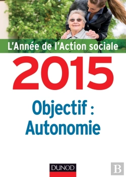 Bertrand.pt - L'Année De L'Action Sociale 2015 : Objectif Autonomie