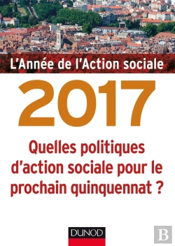 Bertrand.pt - L'Année De L'Action Sociale 2017 ; Quelles Politiques D'Action Sociale Pour Le Prochain Quinquennat ?