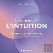 L'Année De L'Intuition : 365 Messages De L'Univers Pour Se Sentir Aligné Jour Après Jour