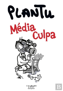 Bertrand.pt - L'Année De Plantu 2025 : Media Culpa