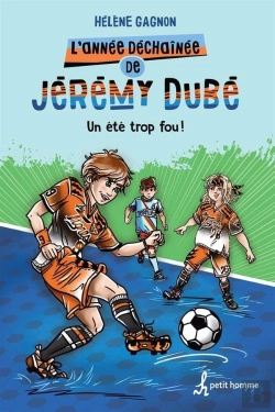 Bertrand.pt - L'Annee Dechainee De Jeremy Dube V.02 Un Ete De Fou !