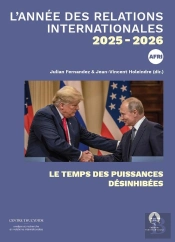 L'Année Des Relations Internationales 2025-2026 : Le Temps Des Puissances Désinhibées