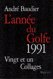 Lannee Du Golfe, 1991 Vingt Et Un Collages