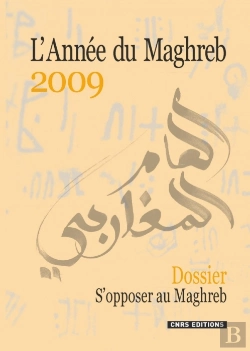 Bertrand.pt - L'Année Du Maghreb 2009 : Dossier : S'Opposer Au Maghreb