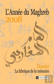 L'Année Du Maghreb ; La Fabrique De La Mémoire (Édition 2008)