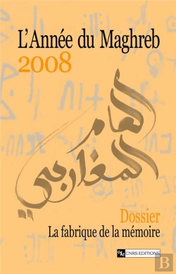 Bertrand.pt - L'Année Du Maghreb ; La Fabrique De La Mémoire (Édition 2008)