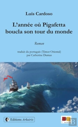 Bertrand.pt - L'Annee Ou Pigafetta Boucla Son Tour Du Monde - Un Roman De Luis Cardoso